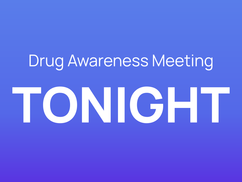 Drug Awareness Meeting Tonight 6:00-7:00