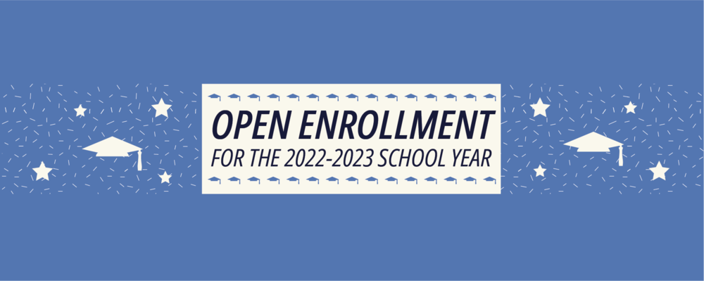Open Enrollment for the 2022-2023 School Year